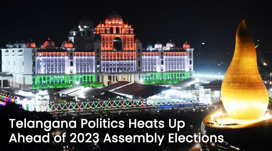 Telangana Politics Heats Up Ahead of 2023 Assembly Elections